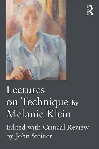 Melanie Klein's Lectures on Technique