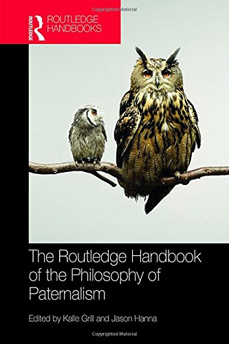 The Routledge Handbook of the Philosophy of Paternalism