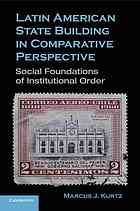 Latin American State Building in Comparative Perspective