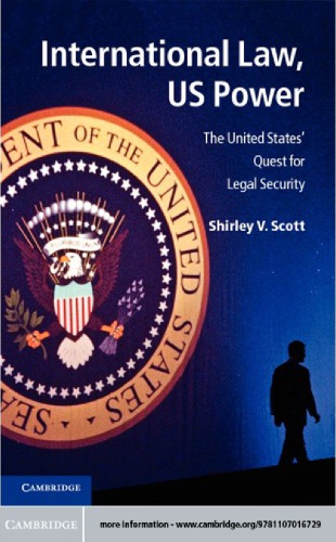 International Law, US Power : the United States' Quest for Legal Security.