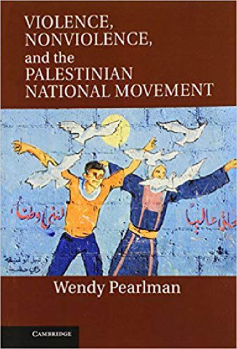 Violence, Nonviolence, and the Palestinian National Movement