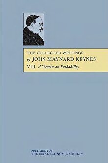 The collected writings of John Maynard Keynes. Volume 8, A treatise on probability.