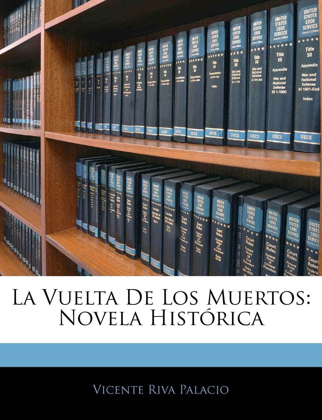 La Vuelta De Los Muertos: Novela Hist&oacute;rica (Spanish Edition)