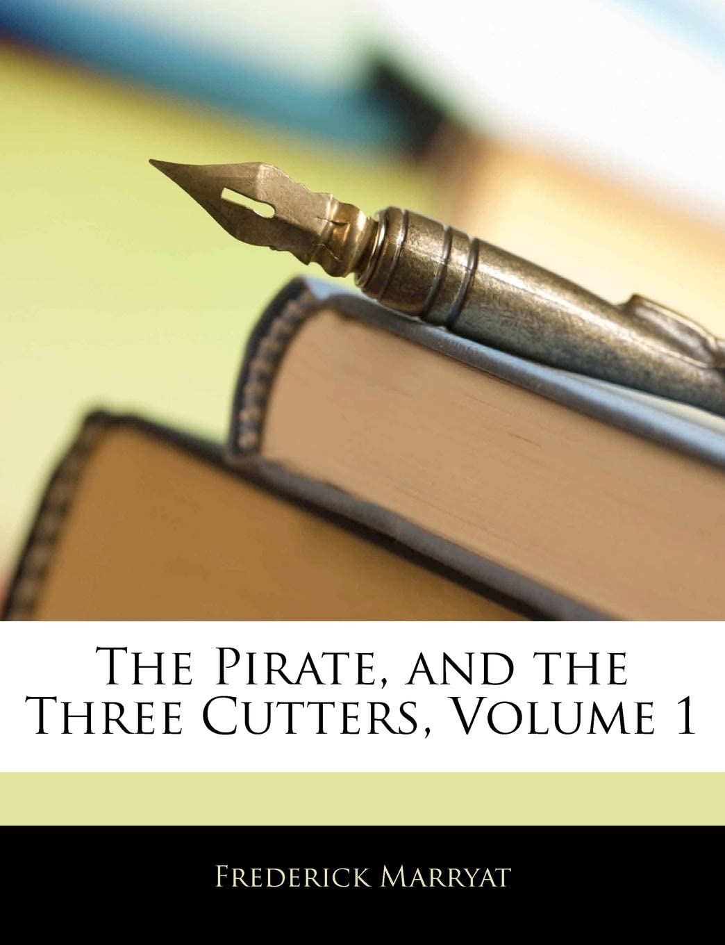 The Pirate, and the Three Cutters, Volume 1