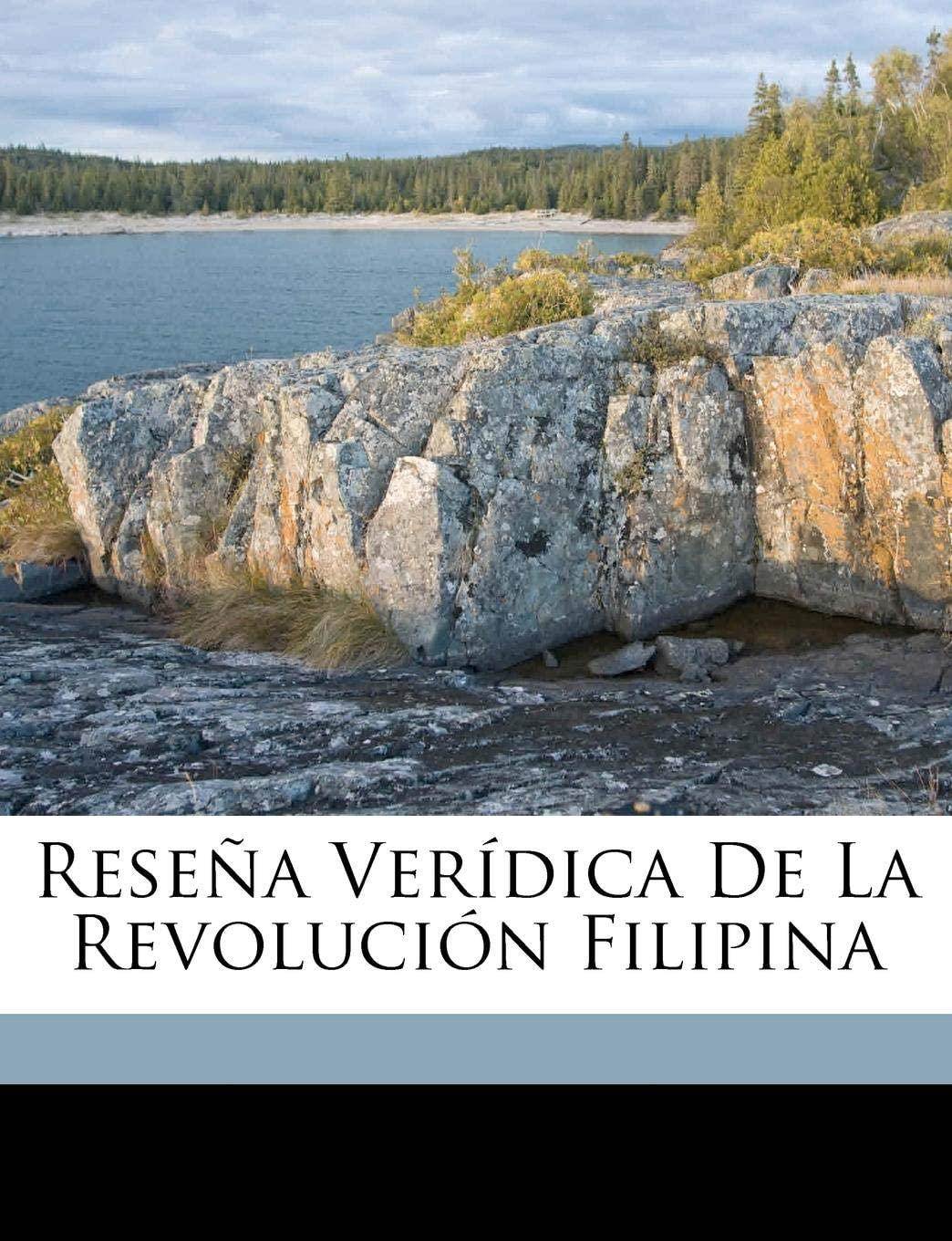 Rese&ntilde;a Ver&iacute;dica De La Revoluci&oacute;n Filipina (Spanish Edition)