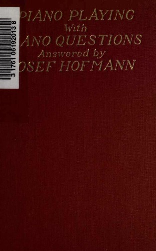 Piano Playing, With Piano Questions Answered