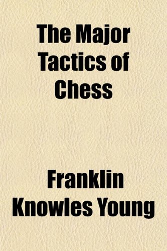 The Major Tactics of Chess