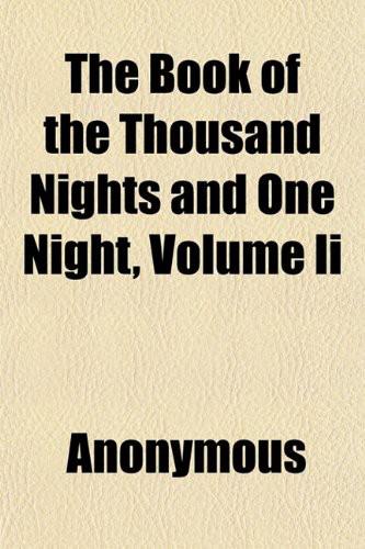 The Book of the Thousand Nights and One Night; Volume 2 of 9