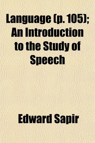 Language p. 105 ; An Introduction to the Study of Speech