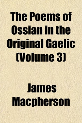 Poems of ossian in the original gaelic volume 3.