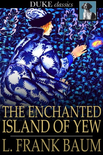 The Enchanted Island Of Yew