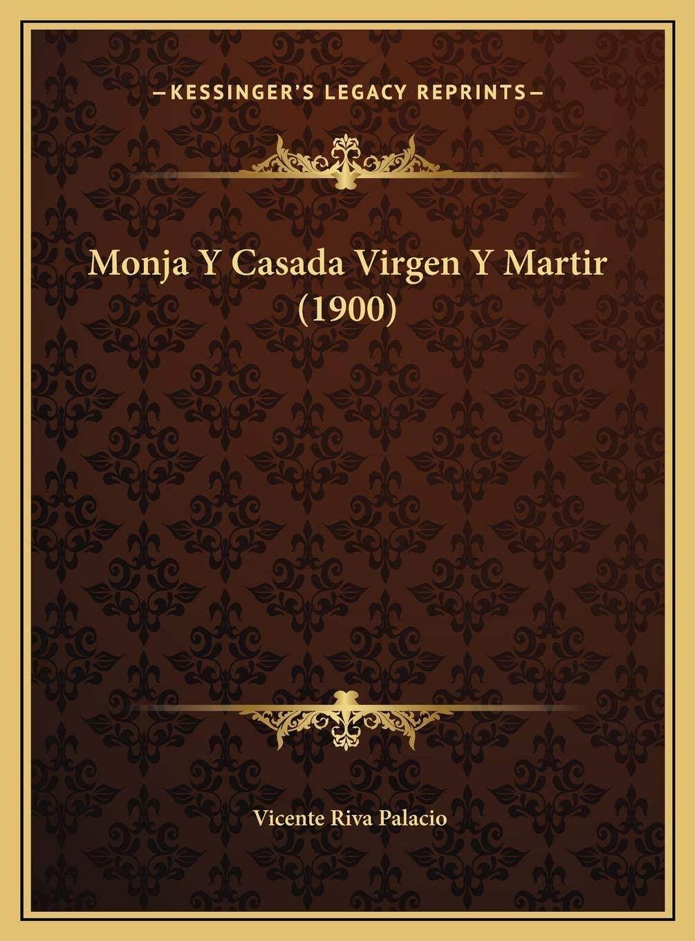 Monja Y Casada Virgen Y Martir (1900) (Spanish Edition)