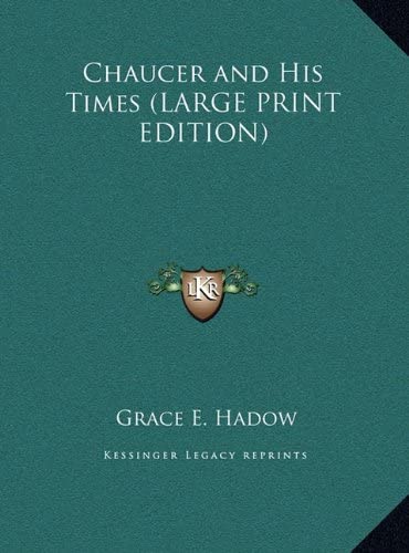 Chaucer and His Times (LARGE PRINT EDITION)