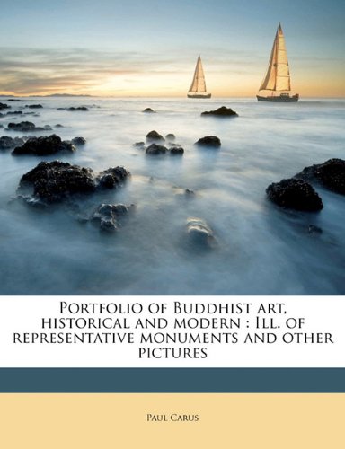 Portfolio of buddhist art, historical and modern : ill. of representative monuments and other ...