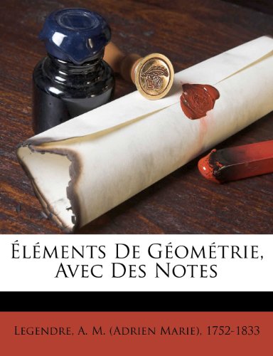 L ments de g om trie, avec des notes.