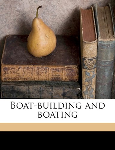 Boat-Building and Boating