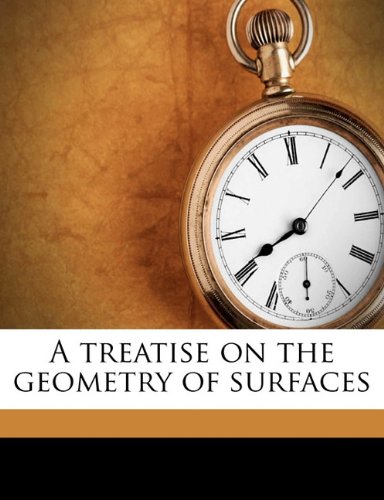 A Treatise on the Geometry of Surfaces
