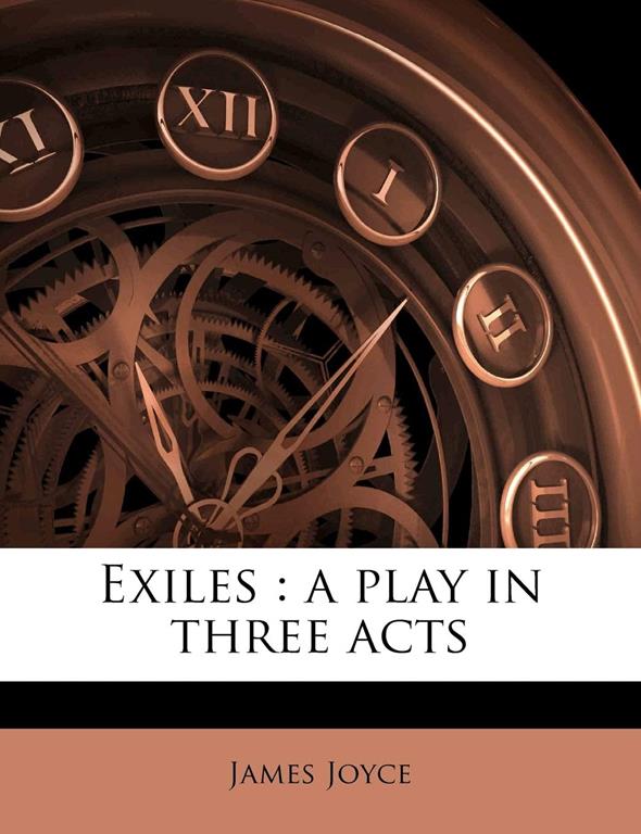 Exiles: a play in three acts