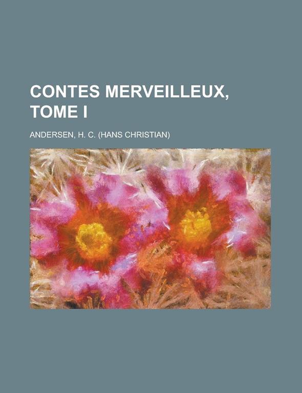 Contes merveilleux, Tome I (French Edition)