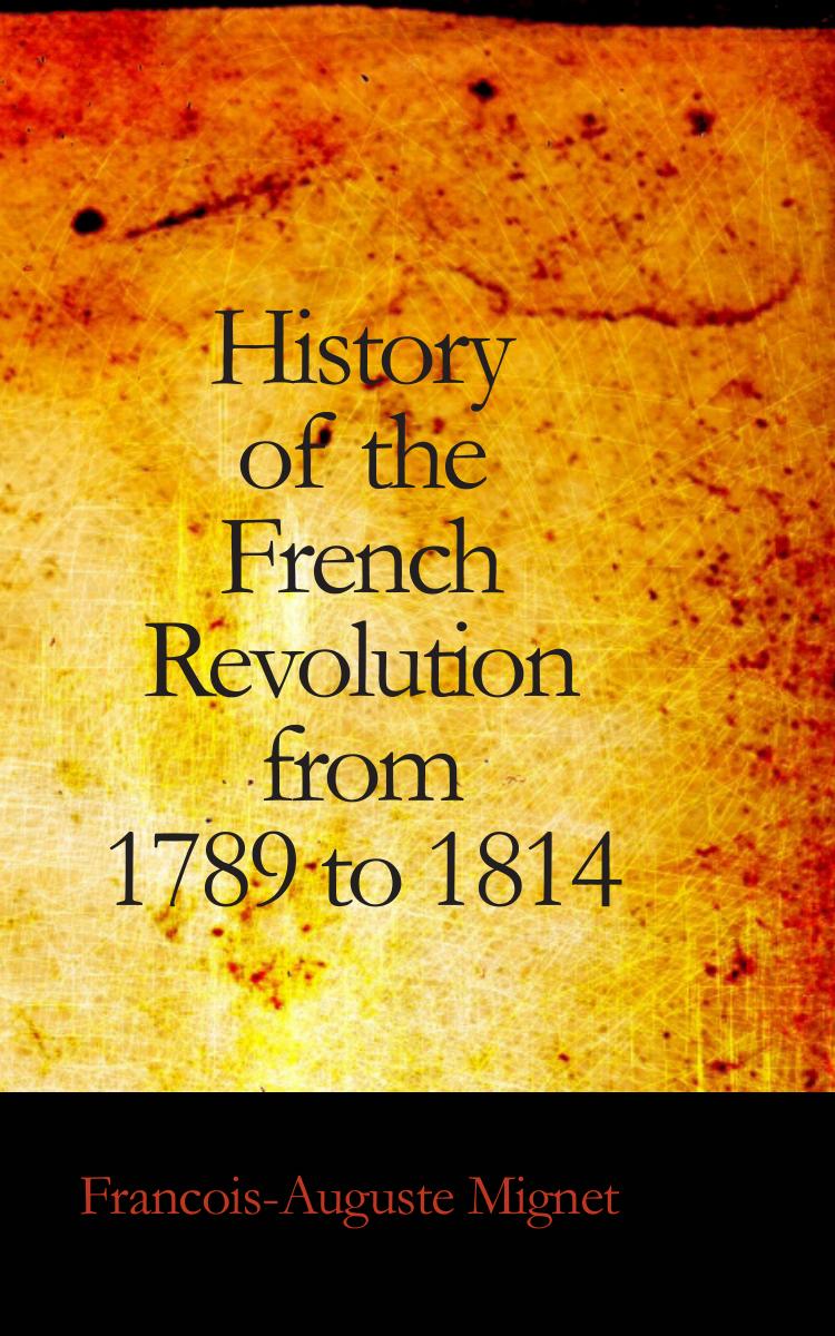 History of the french revolution from 1789 to 1814.