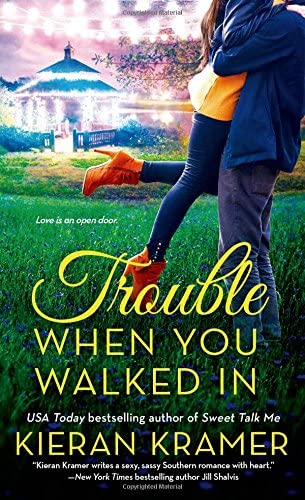 Trouble When You Walked In: A Novel