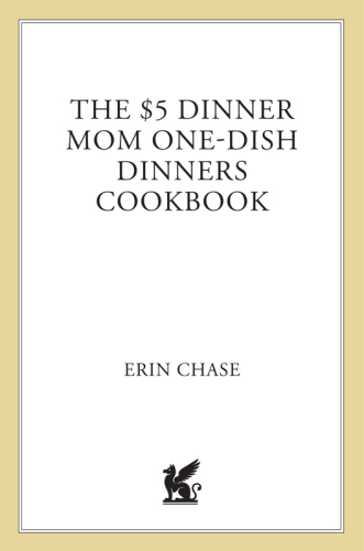 The $5 Dinner Mom One-Dish Dinners Cookbook