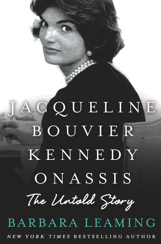 Jacqueline Bouvier Kennedy Onassis--The Untold Story