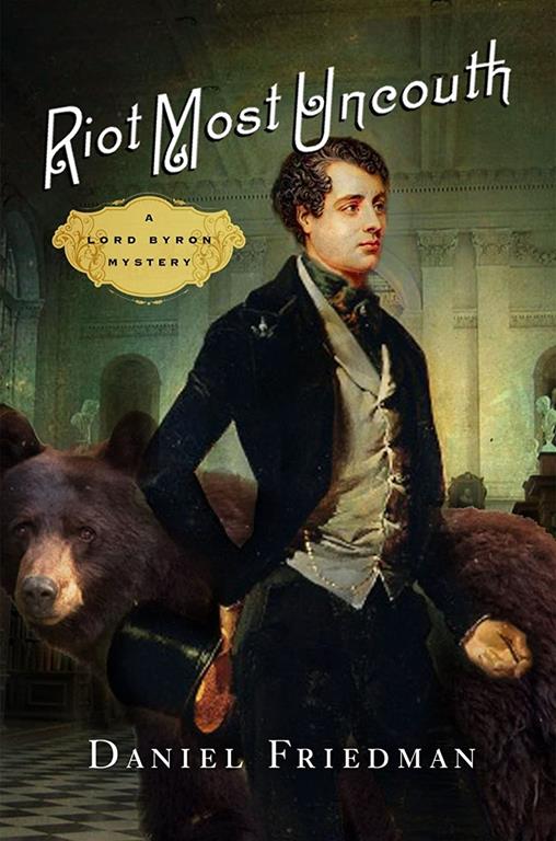 Riot Most Uncouth: A Lord Byron Mystery