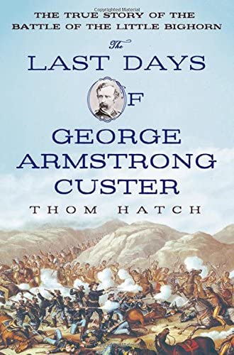 The Last Days of George Armstrong Custer