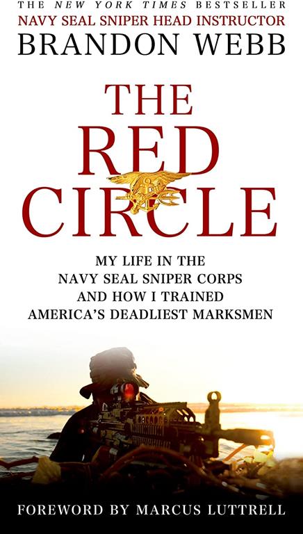 The Red Circle: My Life in the Navy SEAL Sniper Corps and How I Trained America's Deadliest Marksmen