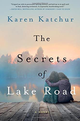 The Secrets of Lake Road: A Novel