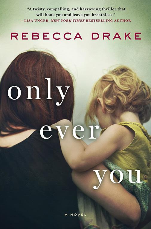 Only Ever You: A Novel