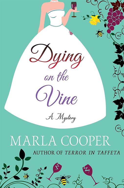 Dying on the Vine: A Mystery (Kelsey McKenna Destination Wedding Mysteries, 2)