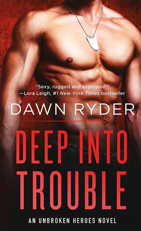 Deep Into Trouble: An Unbroken Heroes Novel (Unbroken Heroes, 3)