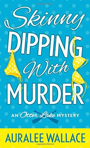 Skinny Dipping with Murder: An Otter Lake Mystery