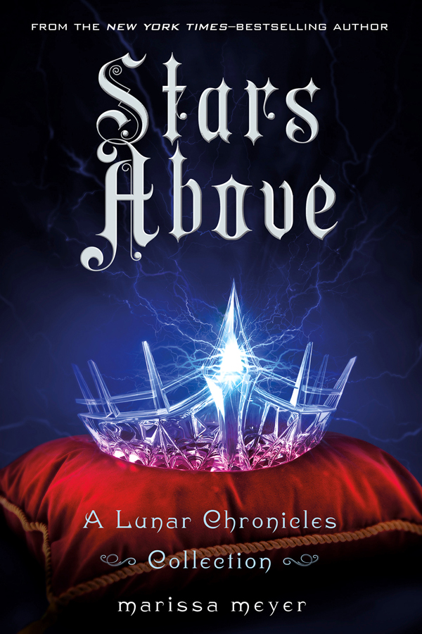 Stars Above: A Lunar Chronicles Collection (The Lunar Chronicles)