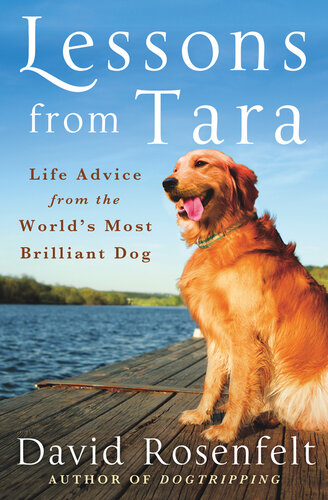 Lessons from Tara: Life Advice from the World&rsquo;s Most Brilliant Dog