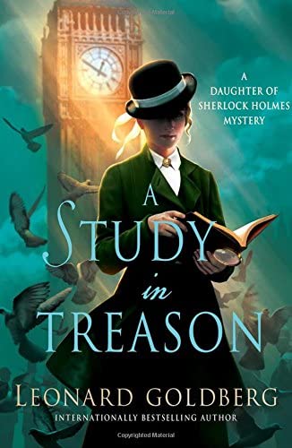 A Study in Treason: A Daughter of Sherlock Holmes Mystery (The Daughter of Sherlock Holmes Mysteries)