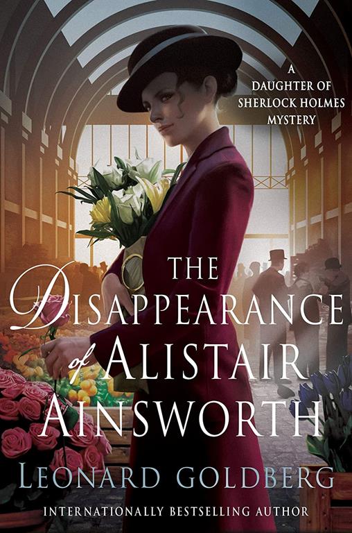 The Disappearance of Alistair Ainsworth: A Daughter of Sherlock Holmes Mystery (The Daughter of Sherlock Holmes Mysteries, 3)