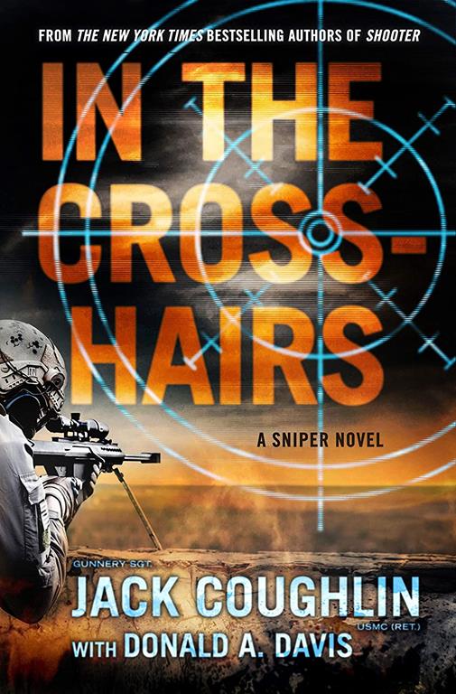 In the Crosshairs: A Sniper Novel (Kyle Swanson Sniper Novels, 10)