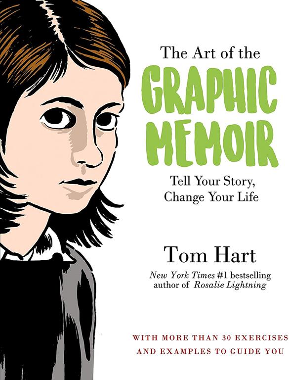 The Art of the Graphic Memoir: Tell Your Story, Change Your Life