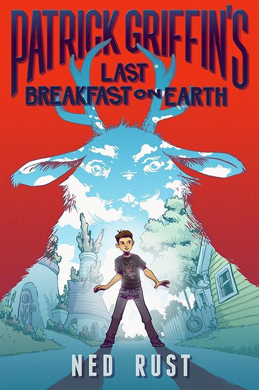 Patrick Griffin's Last Breakfast on Earth (Patrick Griffin and the Three Worlds)