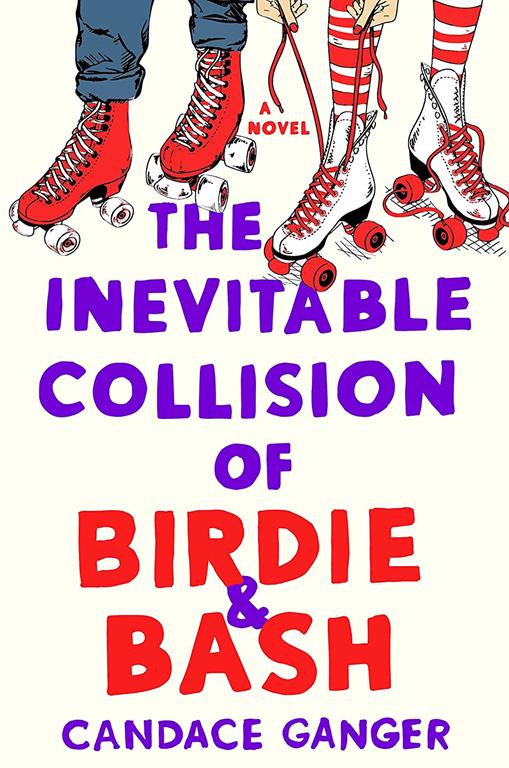 The Inevitable Collision of Birdie &amp; Bash: A Novel