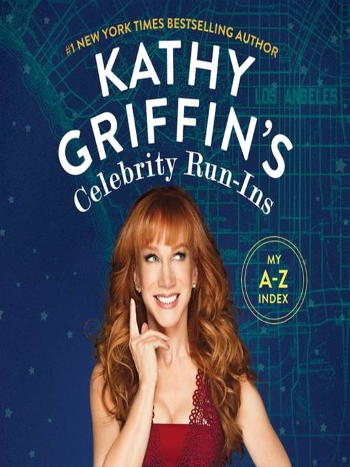 Kathy Griffin's Celebrity Run-Ins