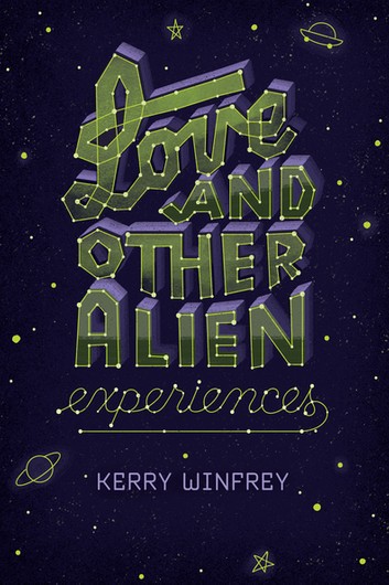 Love and Other Alien Experiences