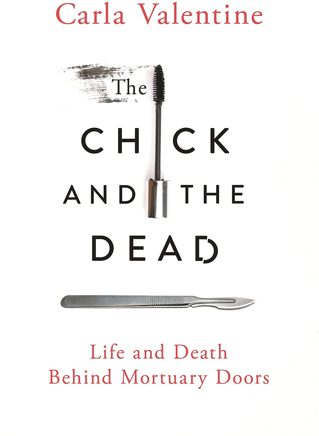 The Chick and the Dead: Life and Death Behind Mortuary Doors