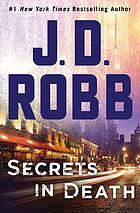 Secrets in Death: An Eve Dallas Novel (In Death, 45)