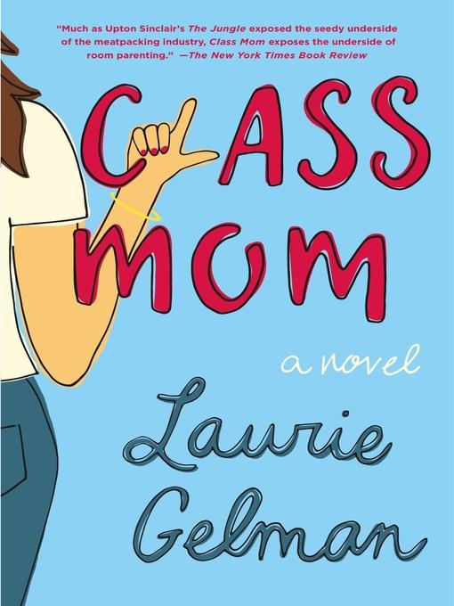 Class Mom--A Novel