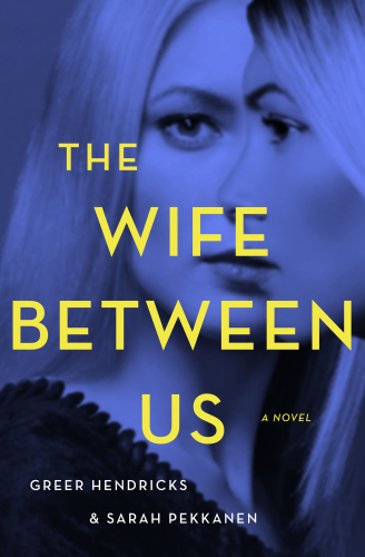 The Wife Between Us: A Novel