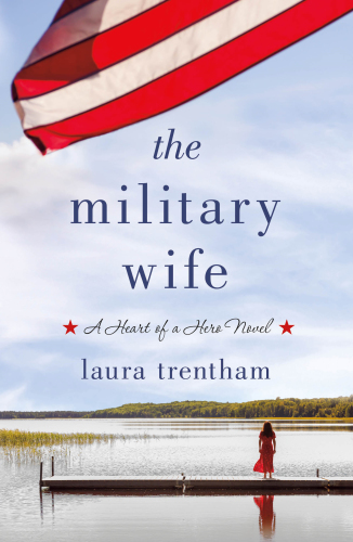 The Military Wife--A Heart of a Hero Novel